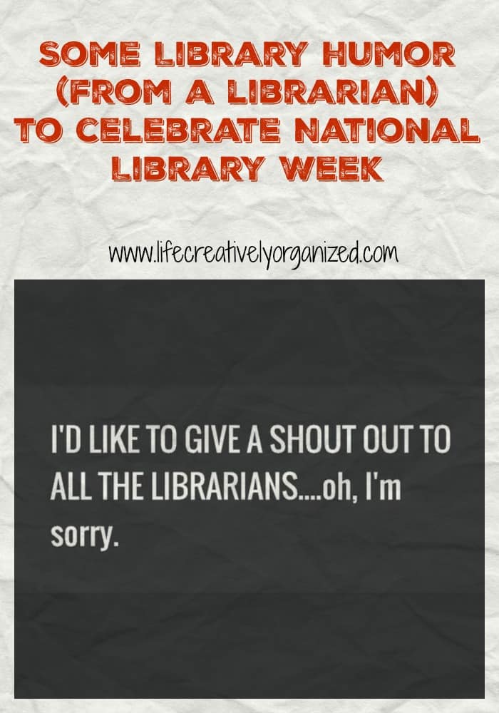 Library humor from a librarian to celebrate Natl Library Wk