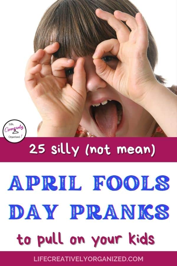 25 Funny (and not too mean) April Fool's Day pranks. - LIFE, CREATIVELY  ORGANIZED