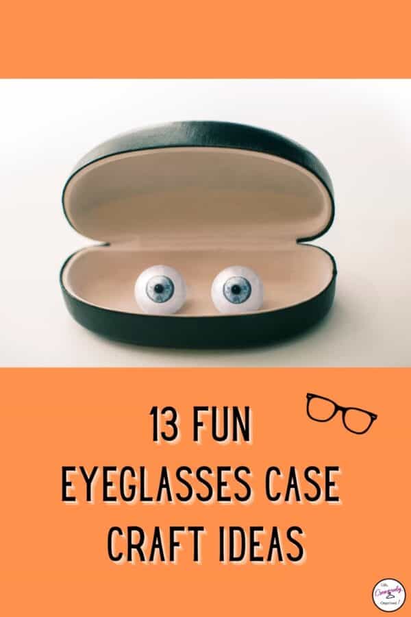 13 fun eyeglasses case craft ideas pin LIFE, CREATIVELY ORGANIZED